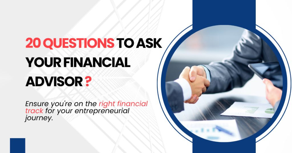 20 Questions To Ask Your Financial Advisor When Starting A Business ...