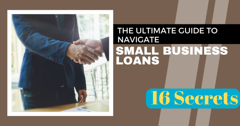 The Ultimate Guide to Navigating Small Business Loans